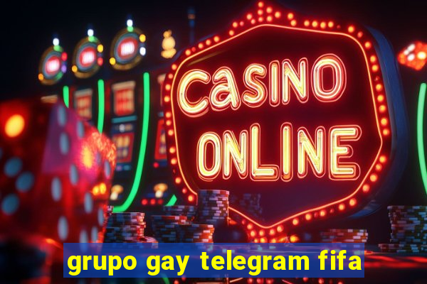 grupo gay telegram fifa